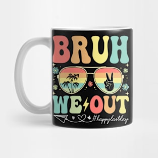 Bruh We Out Teachers Happy Last Day Of School Celebrate Summer Break Mug